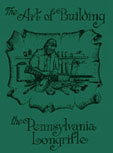 The Art of Building the Pennsylvania Rifle by Ehrig, Miller, & Dixon