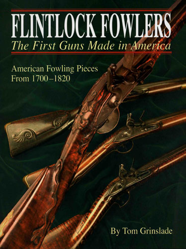 Flintlock Fowlers: The First Guns Made in America